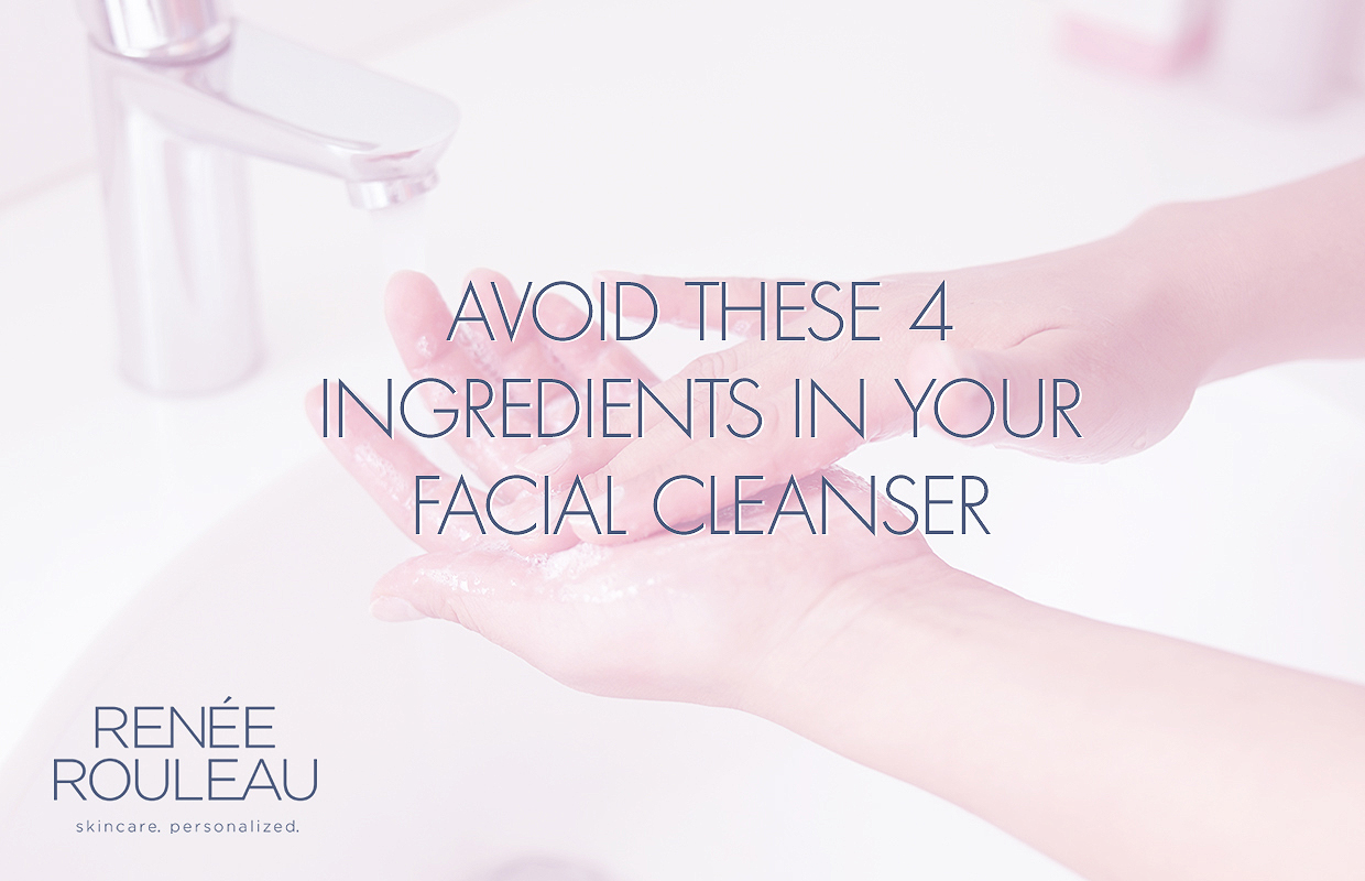 Four Skin Care Ingredients Your Facial Cleanser Should Never Contain