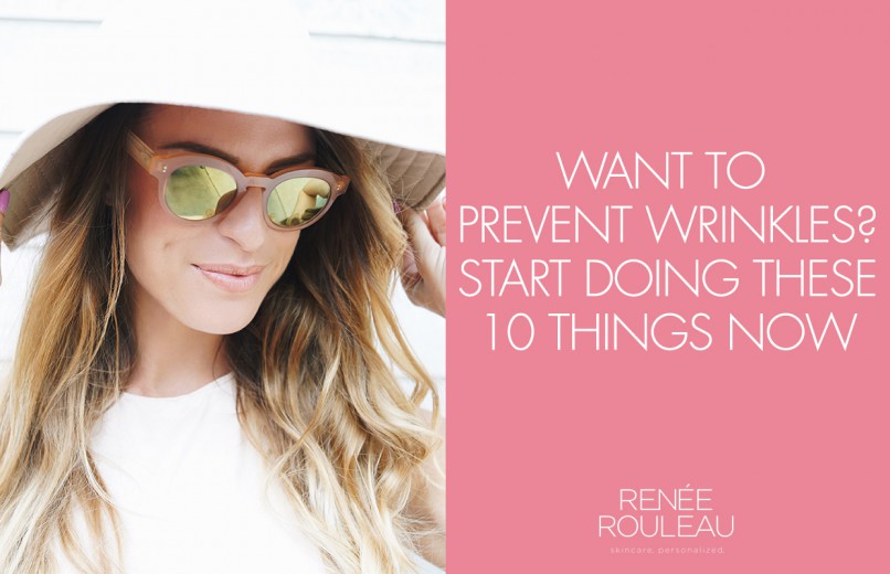 Wrinkle Prevention—The 10 Best Ways To Prevent Wrinkles Starting NOW