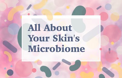 All About Your Skin's Microbiome
